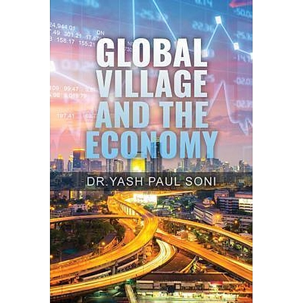 Global Village and the Economy / Authors' Tranquility Press, Yash Paul Soni