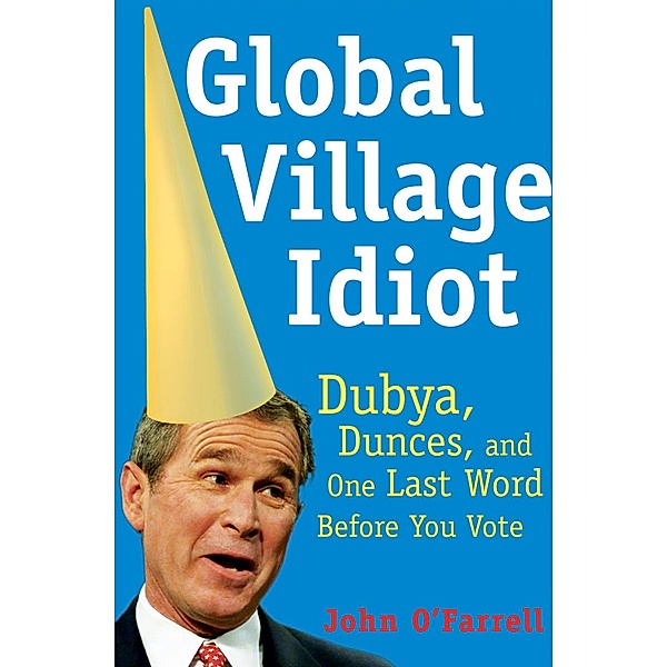 Global Village Idiot, John O'Farrell