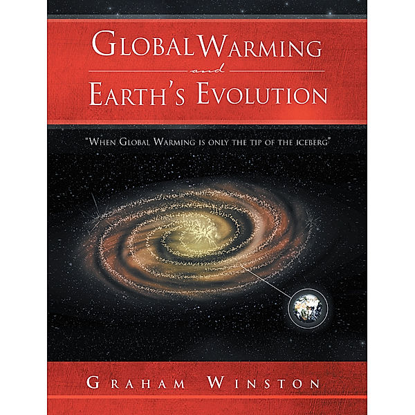 Global Warming and Earth’S Evolution, Graham Winston