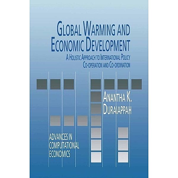 Global Warming and Economic Development / Advances in Computational Economics Bd.2, A. K. Duraiappah