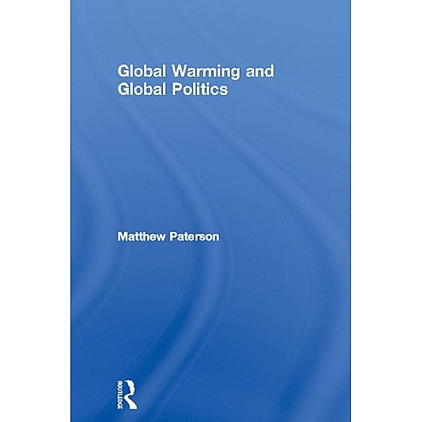 Global Warming and Global Politics, Matthew Paterson