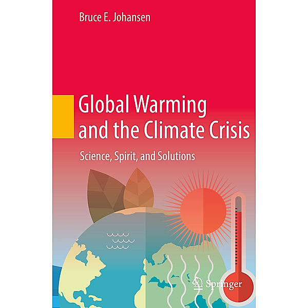 Global Warming and the Climate Crisis, Bruce E. Johansen