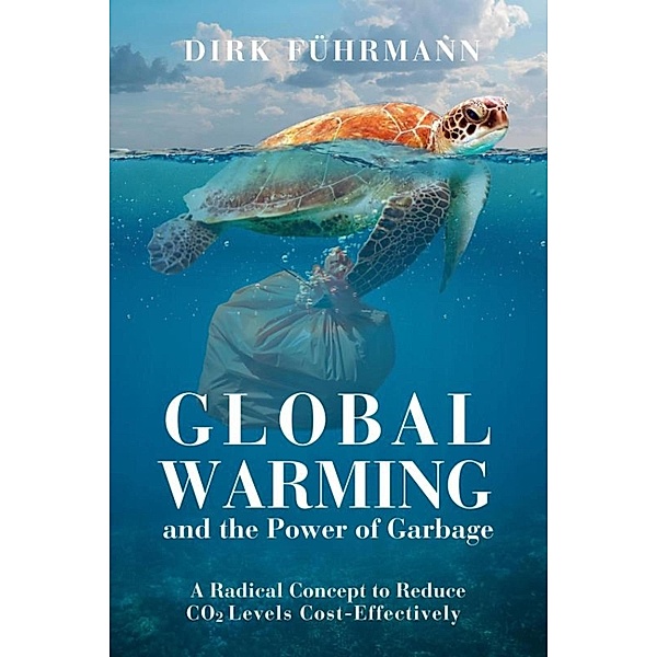 Global Warming and the Power of Garbage, Dirk Führmann
