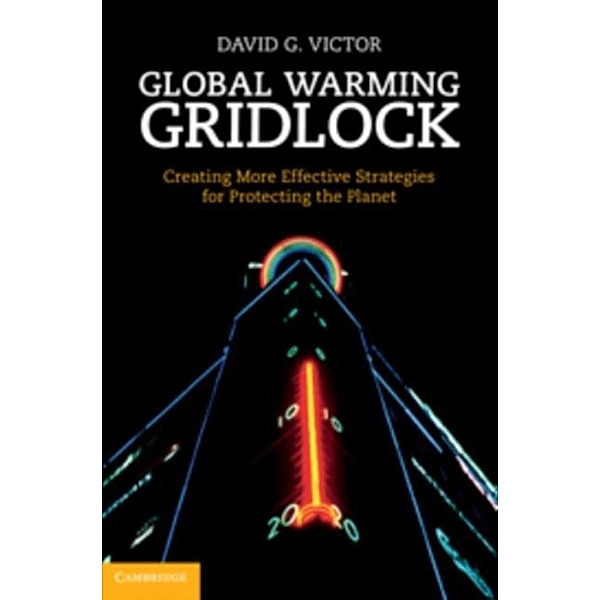 Global Warming Gridlock, David G. Victor