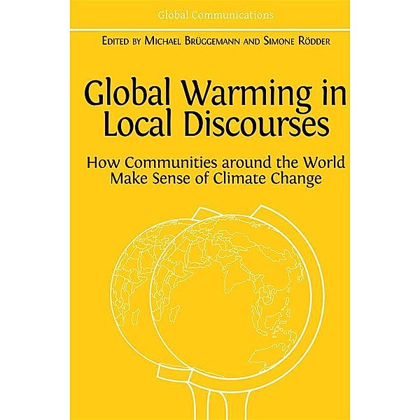 Global Warming in Local Discourses / Global Communications Bd.1, Michael Brüggemann, Simone Rödder