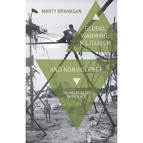 Global Warming, Militarism and Nonviolence, M. Branagan