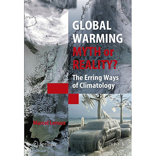 Global Warming - Myth or Reality?, Marcel Leroux