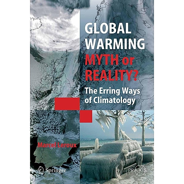 Global Warming - Myth or Reality? / Springer Praxis Books, Marcel Leroux