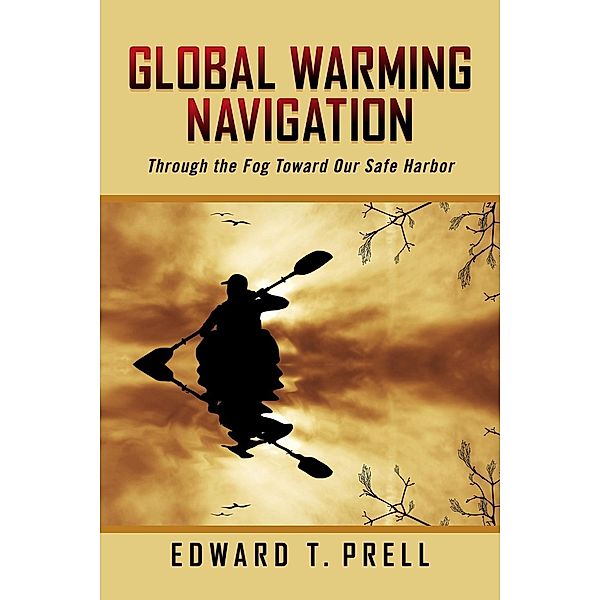 Global Warming Navigation, Edward T. Prell