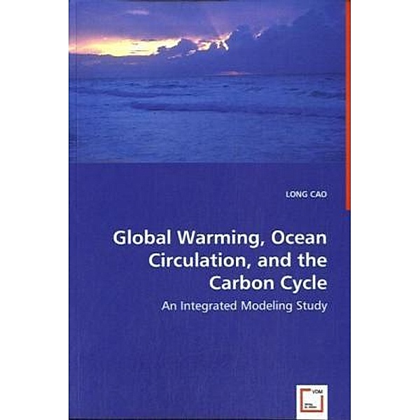 Global Warming, Ocean Circulation, and the Carbon Cycle, Long Cao