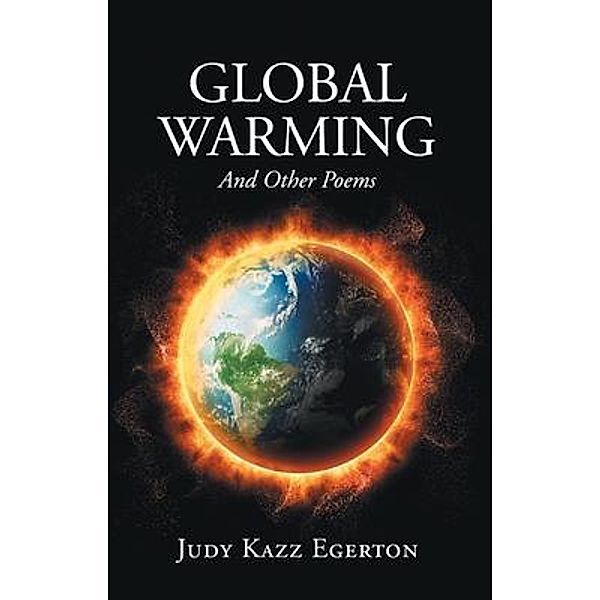 Global Warming / Westwood Books Publishing, Judy Kazz Egerton