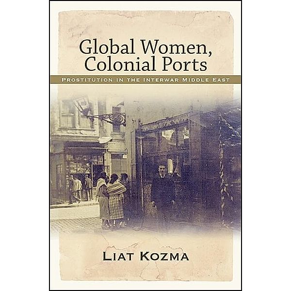 Global Women, Colonial Ports, Liat Kozma