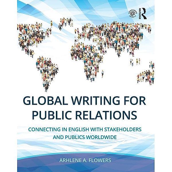 Global Writing for Public Relations, Arhlene A. Flowers