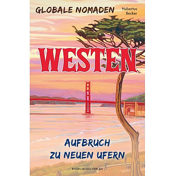 Globale Nomaden - Westen / Globale Nomaden - Westen Bd.2, Hubertus Becker