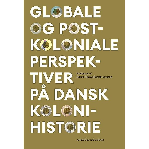 Globale og postkoloniale perspektiver på dansk kolonihistorie, Søren Rud, Søren Ivarsson