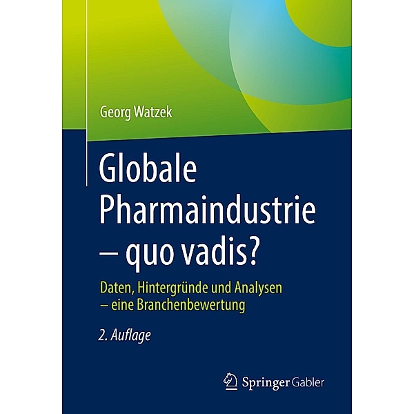 Globale Pharmaindustrie - quo vadis?, Georg Watzek