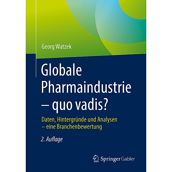 Globale Pharmaindustrie - quo vadis?, Georg Watzek