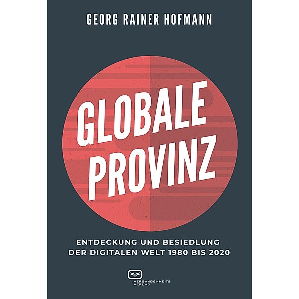 GLOBALE PROVINZ, Georg Rainer Hofmann