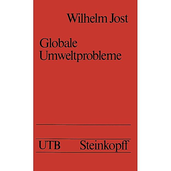 Globale Umweltprobleme / Universitätstaschenbücher Bd.338, W. Jost