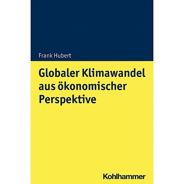 Globaler Klimawandel aus ökonomischer Perspektive, Frank Hubert