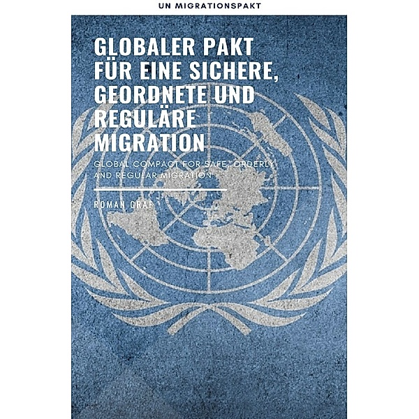 Globaler Pakt für eine sichere, geordnete und reguläre Migration, Roman Graf