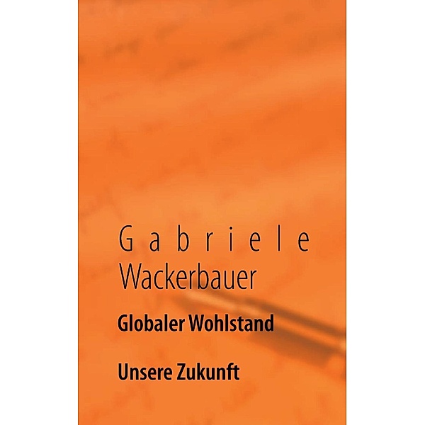 Globaler Wohlstand, Gabriele Wackerbauer