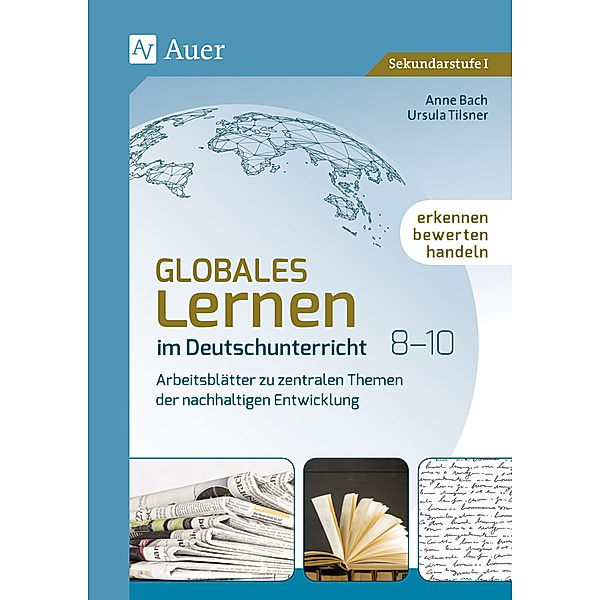 Globales Lernen im Deutschunterricht 8-10, Anne Bach, Ursula Tilsner
