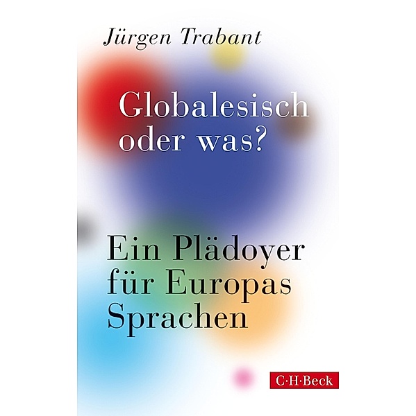 Globalesisch, oder was? / Beck Paperback Bd.6109, Jürgen Trabant