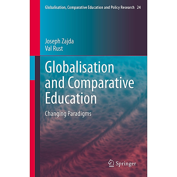 Globalisation and Comparative Education, Joseph Zajda, Val Rust