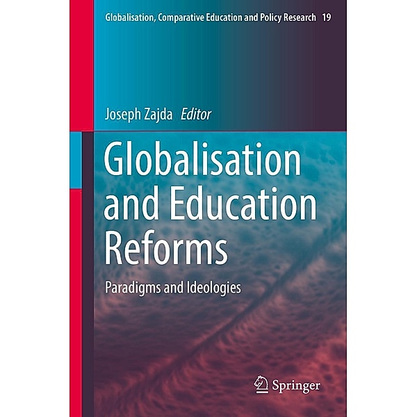 Globalisation and Education Reforms / Globalisation, Comparative Education and Policy Research Bd.19