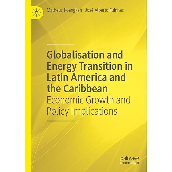 Globalisation and Energy Transition in Latin America and the Caribbean / Progress in Mathematics, Matheus Koengkan, José Alberto Fuinhas