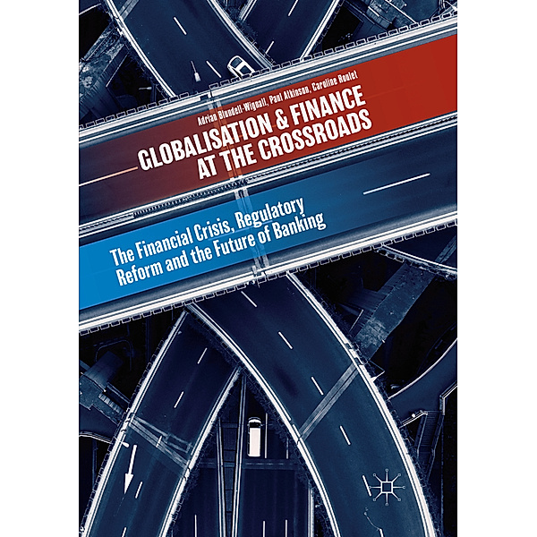 Globalisation and Finance at the Crossroads, Adrian Blundell-Wignall, Paul Atkinson, Caroline Roulet