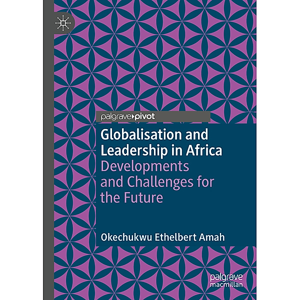 Globalisation and Leadership in Africa, Okechukwu Ethelbert Amah