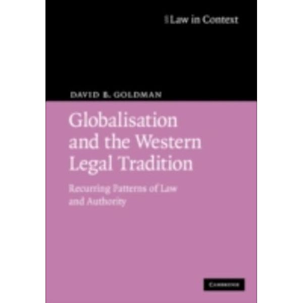 Globalisation and the Western Legal Tradition, David B. Goldman