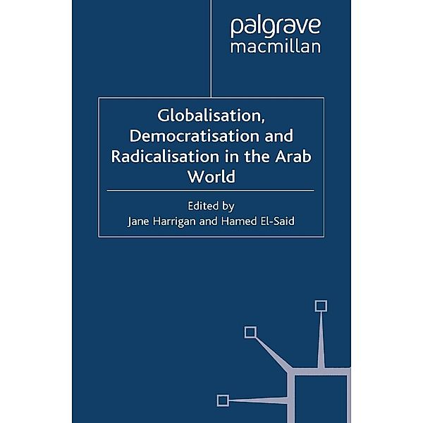Globalisation, Democratisation and Radicalisation in the Arab World