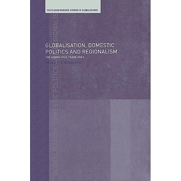 Globalisation, Domestic Politics and Regionalism, Helen E. S. Nesadurai