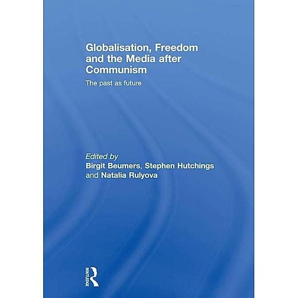 Globalisation, Freedom and the Media after Communism