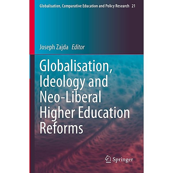 Globalisation, Ideology and Neo-Liberal Higher Education Reforms