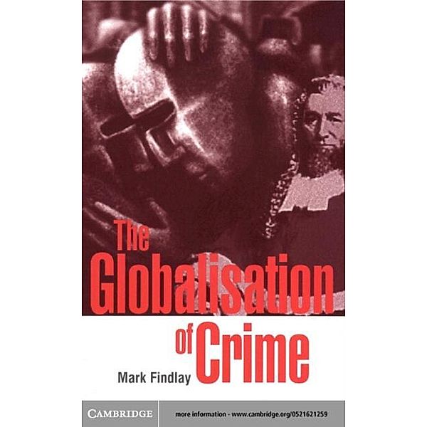 Globalisation of Crime, Mark Findlay