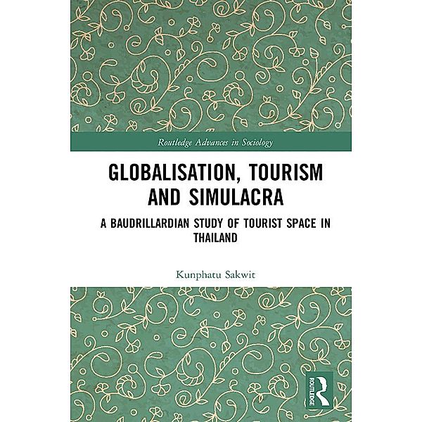 Globalisation, Tourism and Simulacra, Kunphatu Sakwit