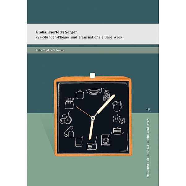 Globalisierte(s) Sorgen / Münchner ethnographische Schriften Bd.19, Julia Sophia Schwarz