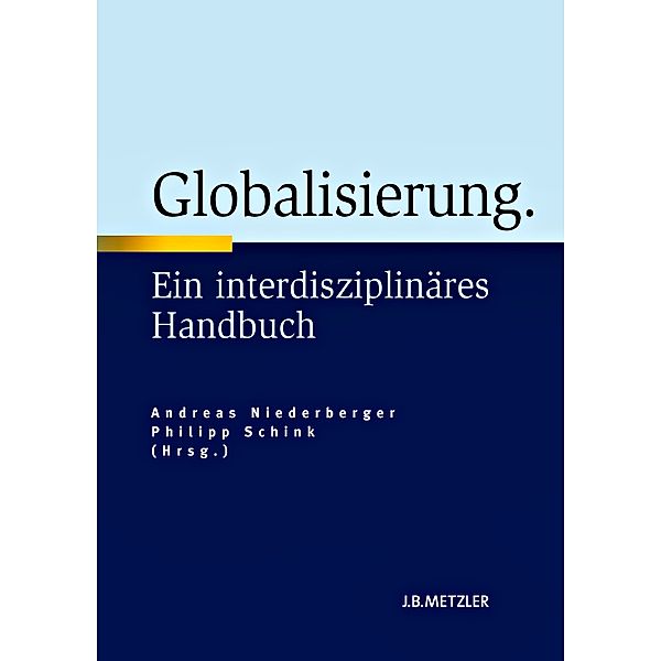 Globalisierung, Andreas Niederberger (Hg.), Philipp Schink (Hg.)