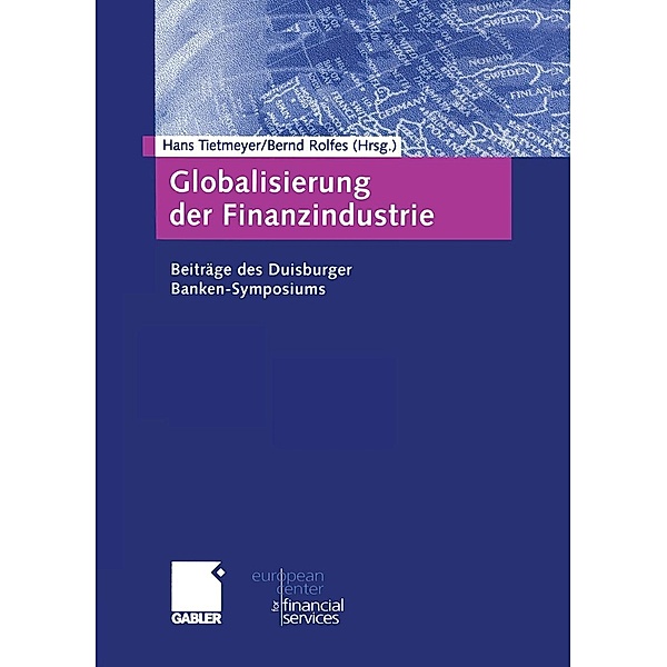 Globalisierung der Finanzindustrie / Schriftenreihe des European Center for Financial Services