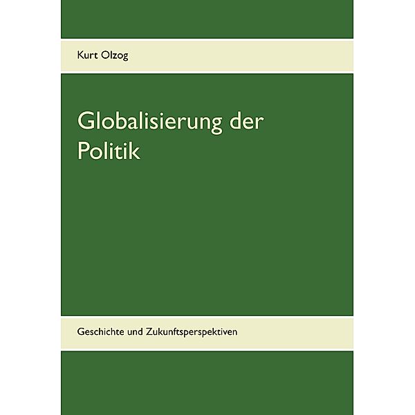 Globalisierung der Politik, Kurt Olzog