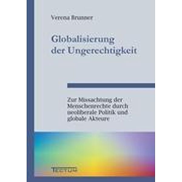 Globalisierung der Ungerechtigkeit, Verena Brunner