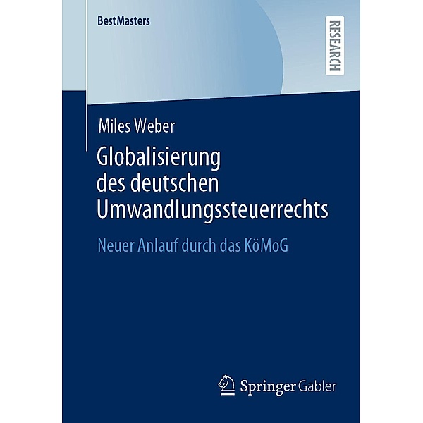 Globalisierung des deutschen Umwandlungssteuerrechts / BestMasters, Miles Weber