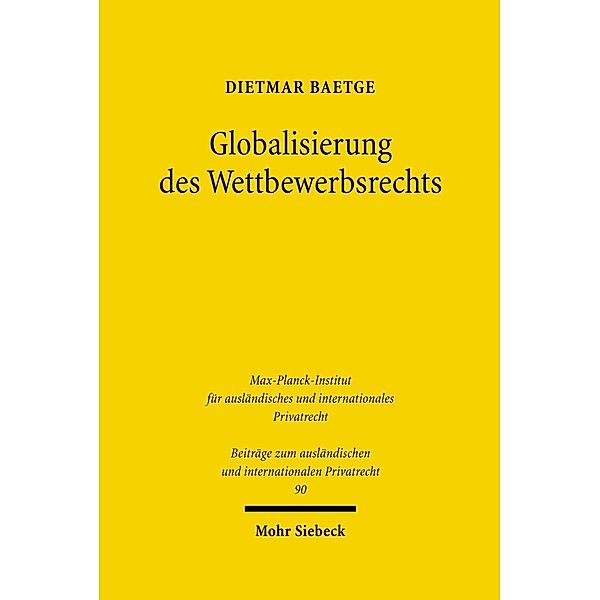 Globalisierung des Wettbewerbsrechts, Dietmar Baetge