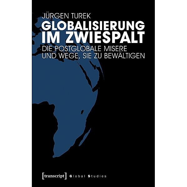 Globalisierung im Zwiespalt / Global Studies, Jürgen Turek