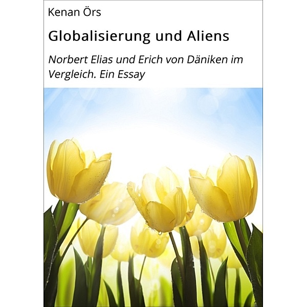 Globalisierung und Aliens, Kenan Örs
