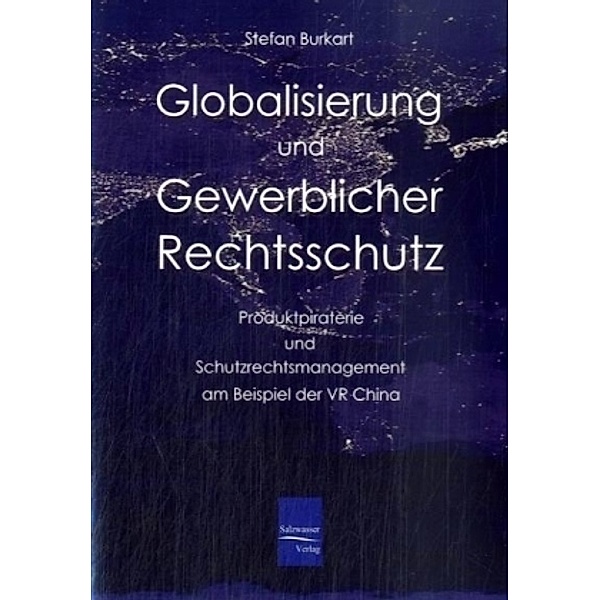 Globalisierung und Gewerblicher Rechtsschutz, Stefan Burkart
